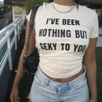 Ive been nothing but sexy to you Round Neck T-Shirts