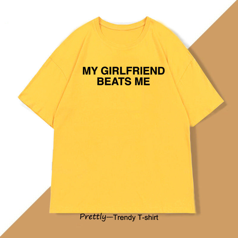 My Girlfriend Beats Me Graphic T-Shirt