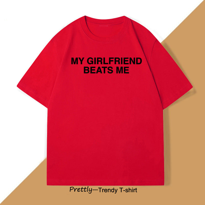 My Girlfriend Beats Me Graphic T-Shirt
