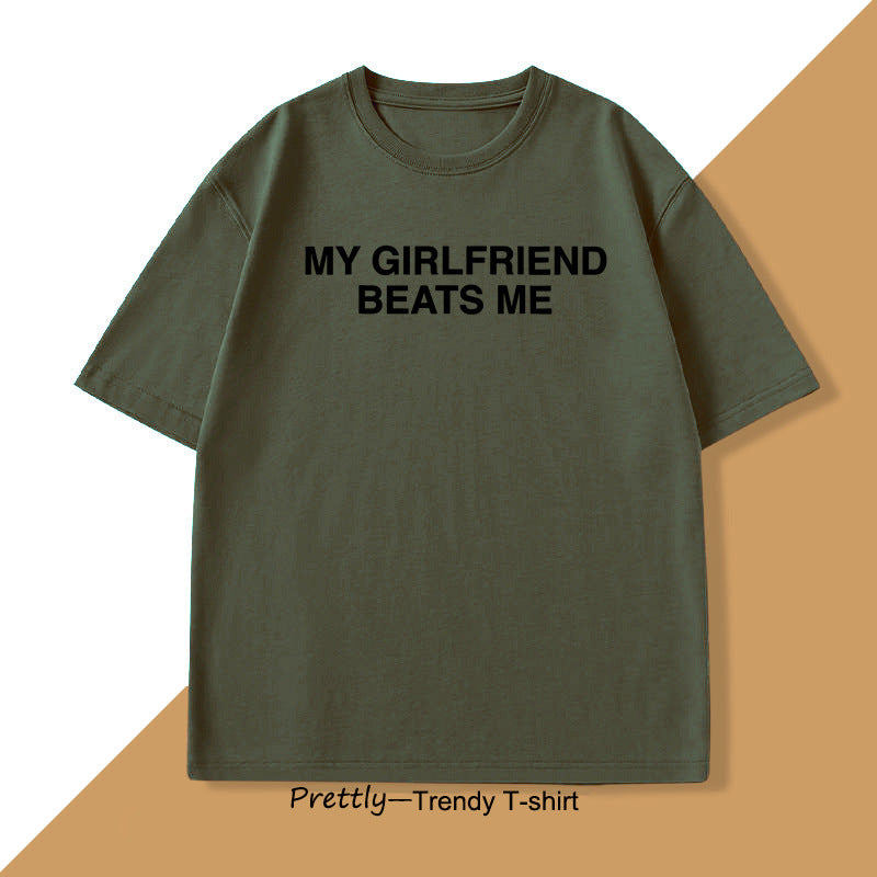 My Girlfriend Beats Me Graphic T-Shirt